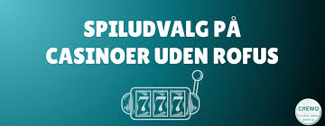 Opdag Spil Uden Om Rufus - Alternativer til Online Gambling